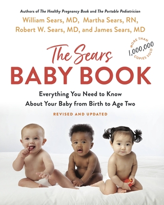 The Sears Baby Book: Everything You Need to Know About Your Baby from Birth to Age Two cover