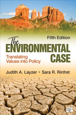 The Environmental Case: Translating Values Into Policy By Judith A. Layzer, Rinfret Cover Image