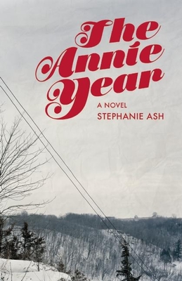 The Annie Year By Stephanie Wilbur Ash Cover Image