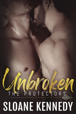 Unbroken (Protectors #12) By Sloane Kennedy Cover Image