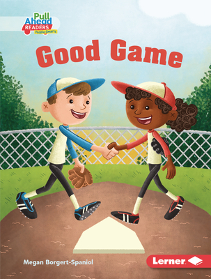 Good Game (Be a Good Sport (Pull Ahead Readers People Smarts -- Fiction))