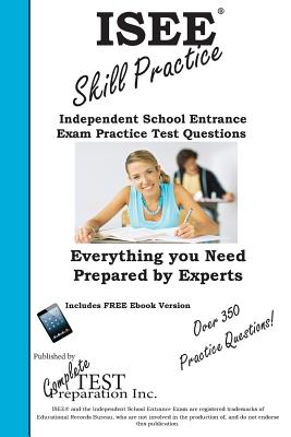ISEE Skill Practice!: Practice Test Questions for the Independent School Entrance Exam By Complete Test Preparation Inc Cover Image