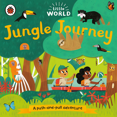 Jungle Journey: A Push-and-Pull Adventure (Little World) Cover Image