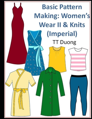 Basic Pattern Making: Women's Wear II & Knits (Imperial) Cover Image