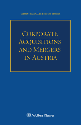 Corporate Acquisitions and Mergers in Austria By Clemens Hasenauer, Albert Birkner Cover Image