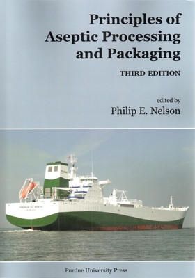 Principles of Aseptic Processing and Packaging By Philip E. Nelson Cover Image