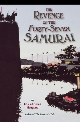The Revenge of the Forty-Seven Samurai By Erik C. Haugaard Cover Image