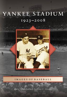 Yankee Stadium: 1923-2008 (Images of Baseball)