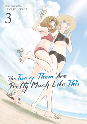 The Two of Them Are Pretty Much Like This Vol. 3 By Takashi Ikeda Cover Image