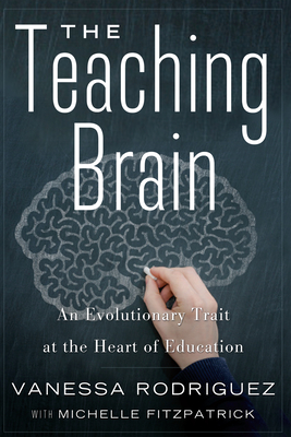 The Teaching Brain: An Evolutionary Trait at the Heart of Education cover