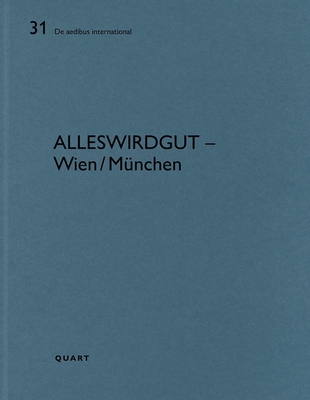 Alleswirdgut - Wien/München: de Aedibus International, Vol. 31 Cover Image