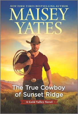 The True Cowboy of Sunset Ridge (Gold Valley Novel #14) Cover Image