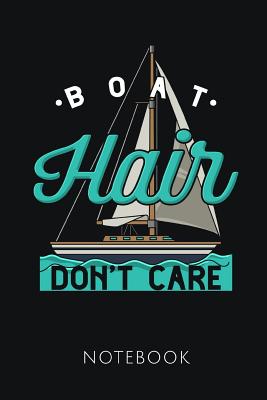 Boat Hair Don't Care Notebook: Nautical notebook 120 pages, dot grid 6x9 gift idea for boating fans By Boating Notebooks Cover Image