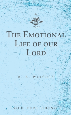 The Emotional Life of our Lord Cover Image
