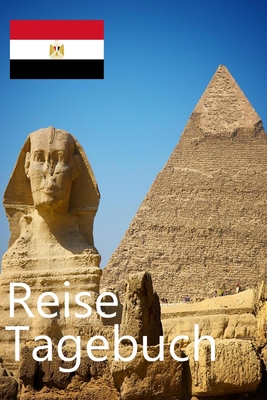 Reise Tagebuch: Ägypten Reisetagebuch für Deine unvergessliche Reise nach Ägypten Cover Image