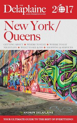 New York / Queens - The Delaplaine 2017 Long Weekend Guide Cover Image