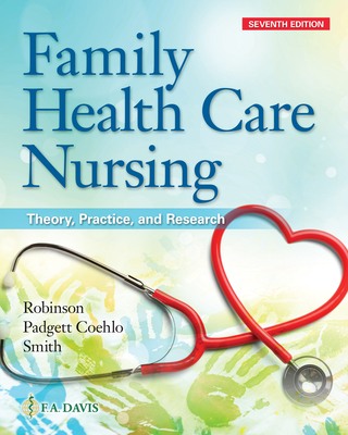 Family Health Care Nursing: Theory, Practice, and Research By Melissa Robinson, Deborah Padgett Coehlo, Paul S. Smith Cover Image