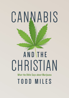 Cannabis and the Christian: What the Bible Says about Marijuana Cover Image