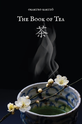 The Book of Tea By Kakuzo Okakura, Anita B. Schafer (Foreword by) Cover Image