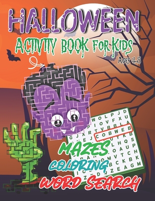 Halloween Activity Book for Kids Ages 4-8: Halloween Word Search Puzzles Book Kids & Halloween Maze Puzzle Book & Happy Halloween Coloring Book for Ki By Top Trendy Halloween Publishing Cover Image