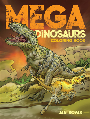 Mega Dinosaurs Coloring Book By Jan Sovak Cover Image