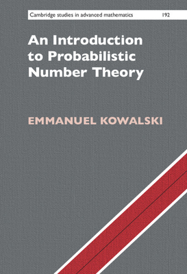 An Introduction to Probabilistic Number Theory (Cambridge Studies in Advanced Mathematics #192) Cover Image