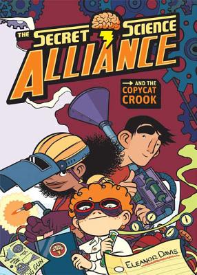 Cover for The Secret Science Alliance and the Copycat Crook