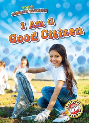 I Am a Good Citizen (Character Education) By Jennifer Fretland VanVoorst Cover Image