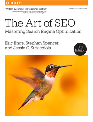 The Art of SEO: Mastering Search Engine Optimization By Eric Enge, Stephan Spencer, Jessie Stricchiola Cover Image