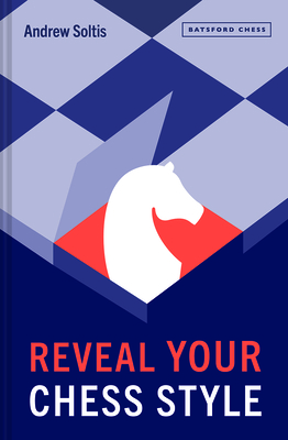Reveal Your Chess Style By Andrew Soltis Cover Image