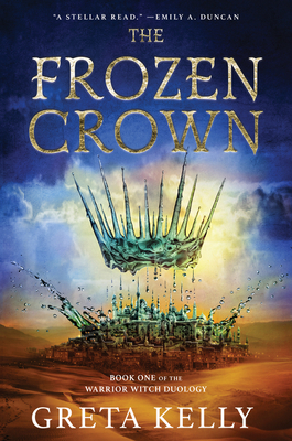 The Frozen Crown: A Novel (Warrior Witch Duology #1)