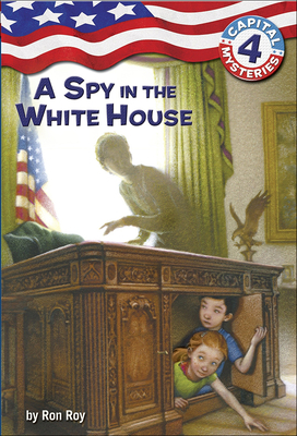 A Spy in the White House (Capital Mysteries (Pb) #4) Cover Image