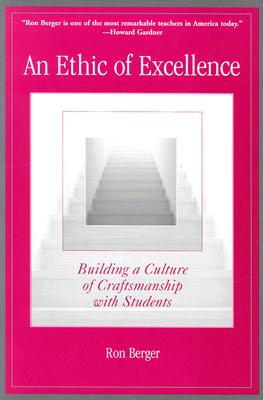 An Ethic of Excellence: Building a Culture of Craftsmanship with Students