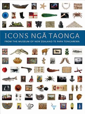 Icons Nga Taonga: From the Collections of the Museum of New Zealand Te Papa Tongarewa Cover Image
