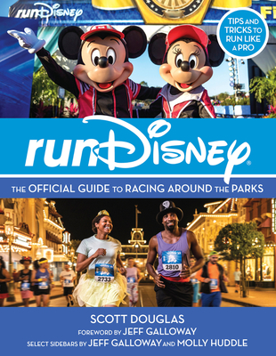 RunDisney: The Official Guide to Racing Around the Parks (Disney Editions Deluxe)