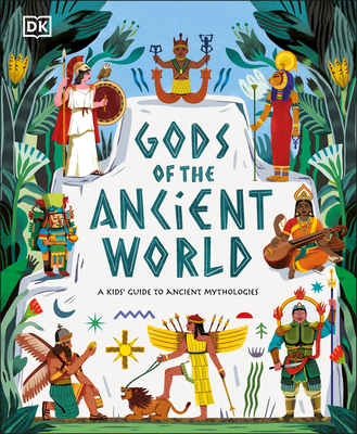 Gods of the Ancient World: A Kids' Guide to Ancient Mythologies Cover Image