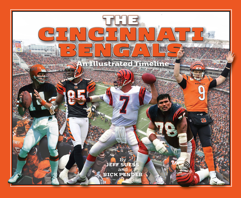 Cincinnati Bengals: An Illustrated Timeline By Jeff Suess, Rick Pender Cover Image