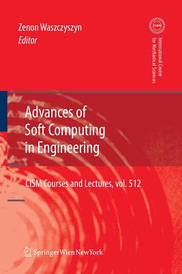 Advances of Soft Computing in Engineering (CISM International