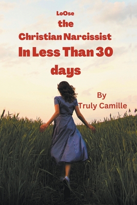 Loose the Christian Narcissist in Less Than 30 Days Cover Image
