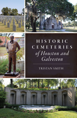 Historic Cemeteries of Houston and Galveston (Landmarks)