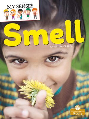 Smell (My Senses) By Christina Earley Cover Image