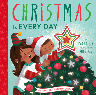 Christmas Is Every Day (An Every Day Together Book) Cover Image