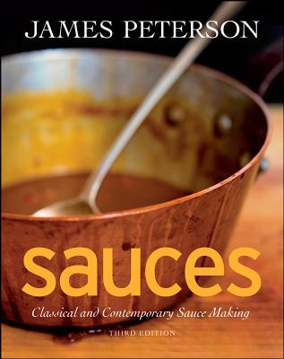 Sauces: Classical and Contemporary Sauce Making By James Peterson Cover Image