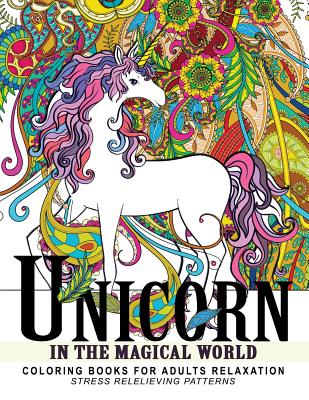 Unicorn In the Magical World: Coloring books for Adults, Children, Kids and all ages By Unicorn Book for Adults Cover Image