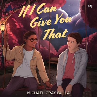 If I Can Give You That By Michael Gray Bulla, Avi Roque (Read by) Cover Image