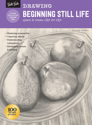 Drawing: Beginning Still Life: Learn to draw step by step - 40 page step-by-step drawing book (How to Draw & Paint)