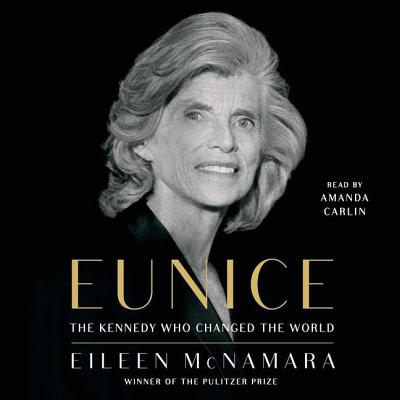 Eunice: The Kennedy Who Changed the World Cover Image