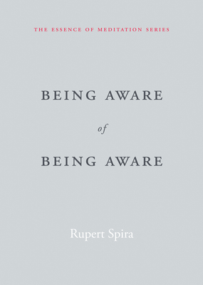 Being Aware of Being Aware (Essence of Meditation) By Rupert Spira Cover Image