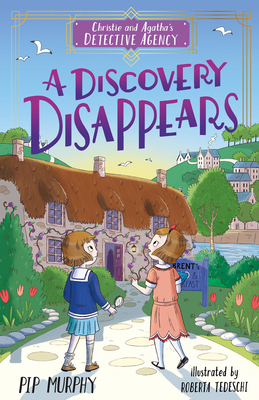 Christie and Agatha's Detective Agency: A Discovery Disappears (Christie and Agatha's Detective Agency (Us Edition) #1)