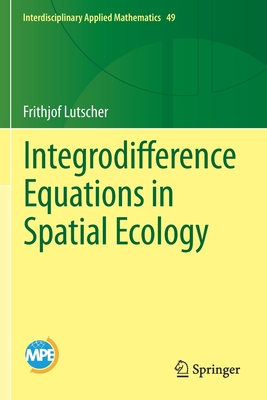 Integrodifference Equations in Spatial Ecology (Interdisciplinary Applied Mathematics #49) Cover Image